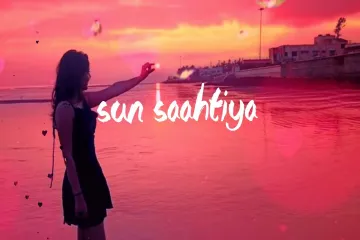 Sun Saathiya Song Lyrics