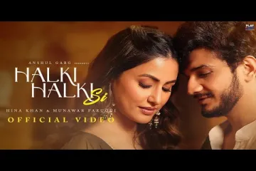Halki halki si munawar faruqui amp hina khan Song   Official Video  Asees kaur amp Saaj Bhatt Lyrics