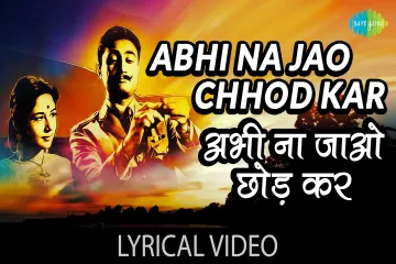 Abhi Na Jao Chhod Kar  - Hum Dono Lyrics