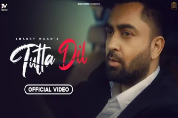 Tutta Dil (Official Video) | Sharry Maan | Inder Dhammu | Sukh Sanghera | Latest New Punjabi Songs Lyrics