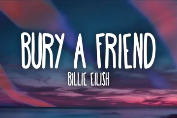 Bury A Friend - Billie Eilish Lyrics