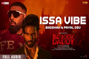 Isaa Vibe  _Bloody Daddy|Badshah &Payal Dev Lyrics