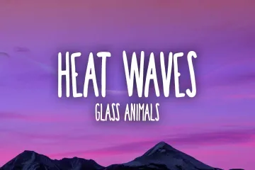 Heat Waves  - Glass Animals  Lyrics