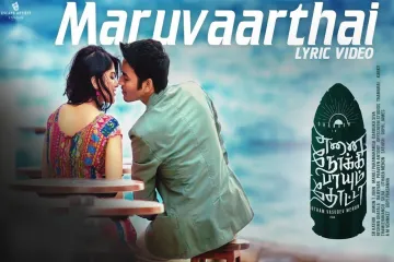 Maruvaarthai Lyrics – Enai Noki Paayum Thota | Sid Sriram Lyrics