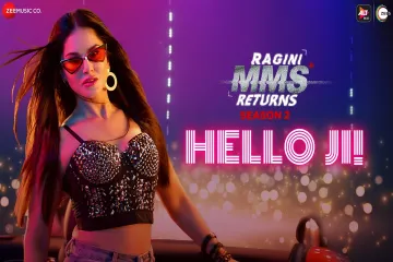 Hello Ji Lyrics – Ragini MMS Returns Season 2 Lyrics