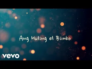 Ang Huling El Bimbo Song Lyrics