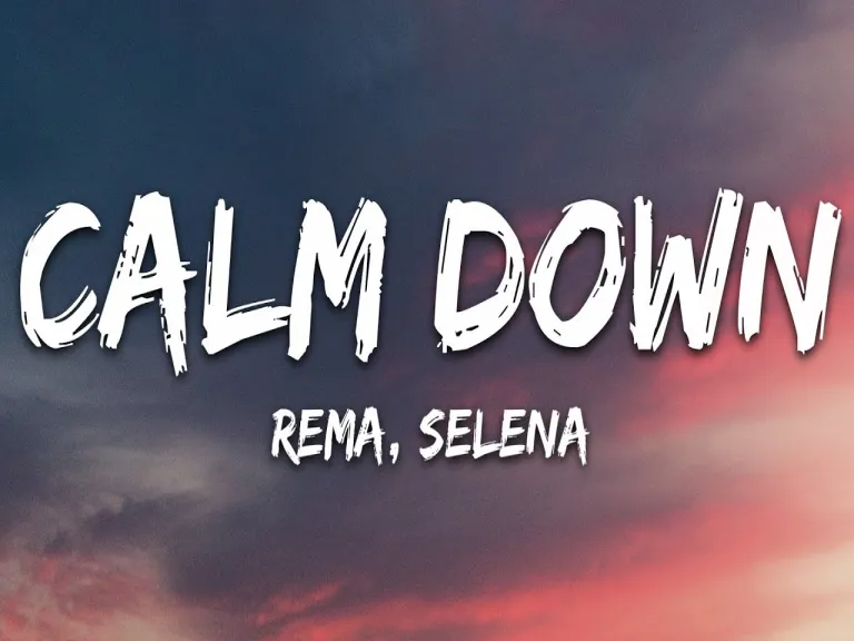 Calm Down | Rema | Selena Gomez Lyrics
