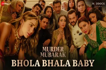 Bhola Bhala Baby  ndash Murder Mubarak Lyrics