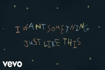 Something Just Like This - The Chainsmokers & Coldplay Lyrics