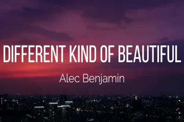 Alec Benjamin  Different Kind Of Beautiful  Lyrics