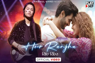 HEER RANJHA - Rito Riba | Shivangi Joshi & Rohit Khandelwal | Rajat Nagpal | Anshul Garg| Hindi Song Lyrics