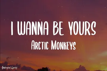 Wanna be yours () Lyrics