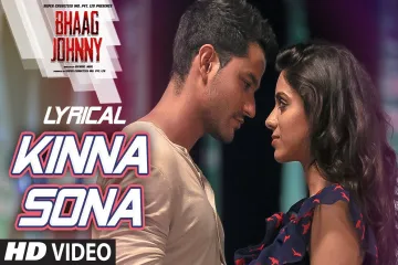 Kinna Sona  - Bhaag Johnny Lyrics