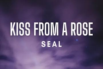 Kiss From A Rose Lyrics
