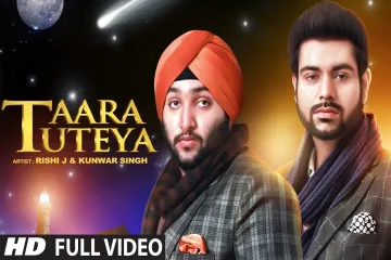Taara Tuteya Lyrics – Rishi J & Kunwar Singh