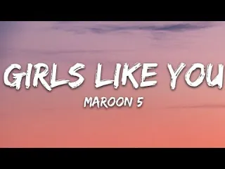 Girls Like You Song Lyrics
