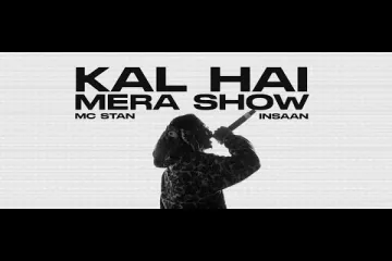 MC STΔN - KAL HAI MERA SHOW-LYRICS | 2022 | INSAAN Lyrics