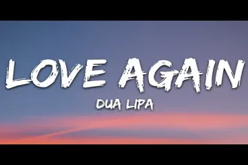 Dua lipa - love again lyrics Lyrics