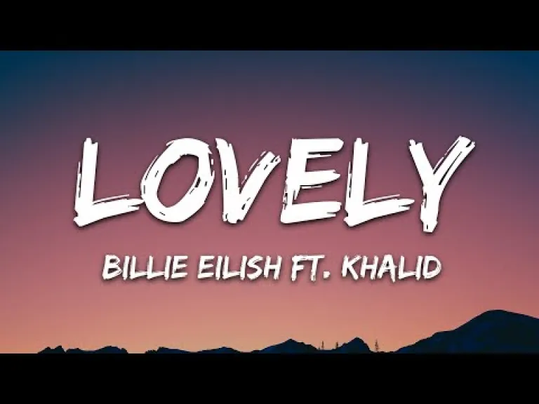Billie Eilish - lovely (Lyrics) ft. Khalid Lyrics