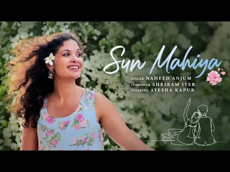 Sun Mahiya | Naheed Anjum | Shriram Iyer | Ayesha Kapur | Prammod Sanghi | Latest Hindi Song Lyrics