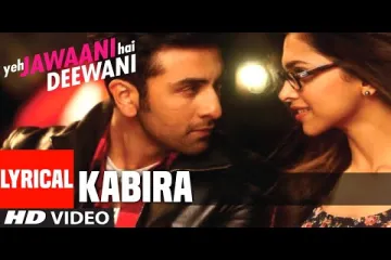 Kabira (Encore)  – Arijit Singh | Ye Jawani Hai Diwani | Ranbir Kapoor | Pritam Lyrics