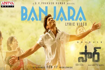 Banjara song lyrics Telugu song-- Sir movie-- Dhanush, Samyuktha Menon. Lyrics