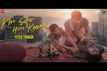 Kho Gaye Hum Kahan Title Track  In Hindi Lyrics