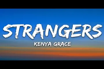 Kenya Grace  Strangers  Lyrics