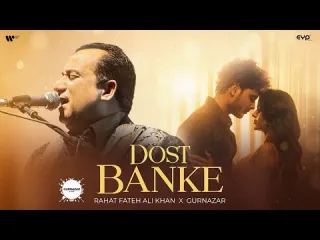 Dost Banke Official Video  Rahat Fateh Ali Khan X Gurnazar  Priyanka Chahar Choudhary Lyrics