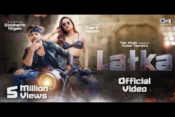 Latka Official Video | Zaara Yesmin | Siddharth Nigam | Amit Mishra | Shilpa Surroch |New Hindi Song Lyrics