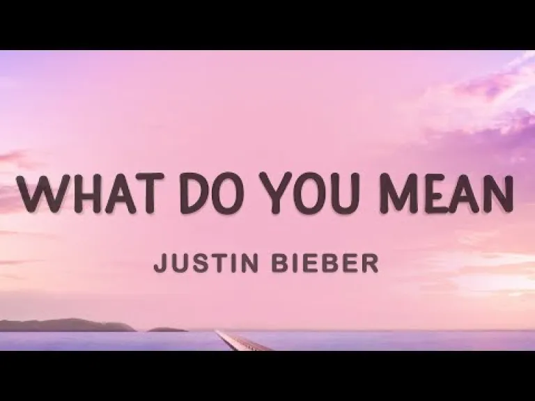 What Do you mean?  Lyrics