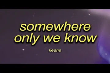 Somewhere Only We Know Song Lyrics