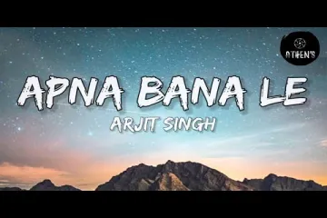 Apna bana le   - Bhediya - Arjit Singh, Sachin Jigar Lyrics