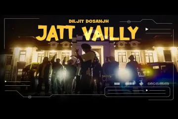 Diljit Dosanjh: Jatt Vailly Lyrics