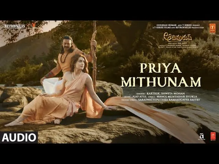 Priya Mithunam Song | Adipurush | Prabhas | Ajay-Atul, Manoj Muntashir,Ramajogayya Sastry | Om Raut Lyrics
