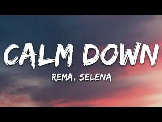 Calm Down | Rema | Selena Gomez Lyrics