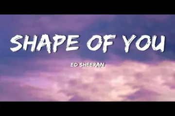 Ed Sheeran - Shape of You (Lyrics) - Ed Sheeran - Shape of You (Lyrics) Lyrics