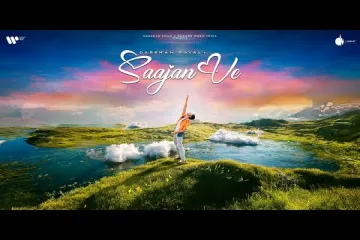 Saajan Ve Song  | Darshan Raval | Gurpreet Saini Lyrics