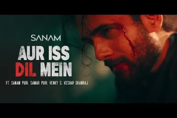 Aur Iss Dil Mein song  | Sanam Lyrics