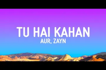 Tu Hai Kahan  ndash Zayn  Aur Lyrics