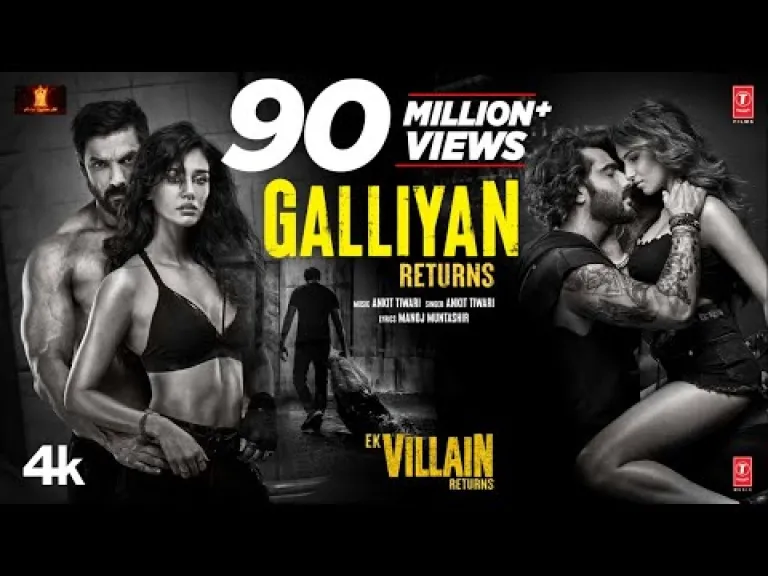 Galliyan Returns Song: Ek Villain Returns | John,Disha,Arjun,Tara | Ankit T,Manoj M, Mohit S,Ektaa K Lyrics