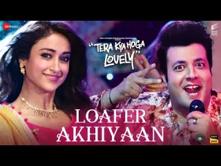 Loafer Akhiyaan  ndash Tera Kya Hoga Lovely 2024 Lyrics