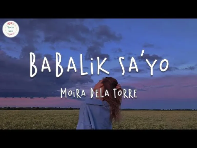 Moira Dela Torre - Babalik Sayo (Lyric Video) Lyrics