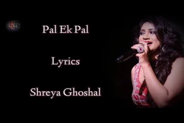 Pal  Jalebi Shreya Ghoshal Lyrics