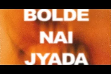 BOLDE NI JYADA Lyrics