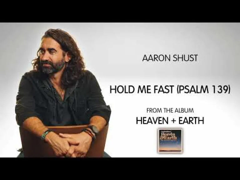 - “Hold Me Fast  (Psalm 139)” [Aron sush]] Lyrics
