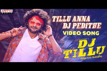 Tillu Anna DJ Pedithe Video Song Lyrics