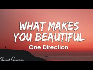 What Makes You Beautiful Song Lyrics