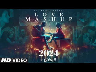 LOVE MASHUP 2024 DJ YOGII  ARIJIT SINGH VISHAL MISHRA B PRAAK SACHETPARAMPARA  ROMANTIC SONGS Lyrics