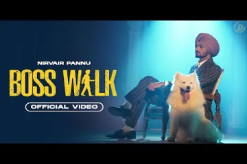 Boss Walk : Nirvair Pannu (Official Video) The Boss | Latest Punjabi Song 2022 | Juke Dock Lyrics